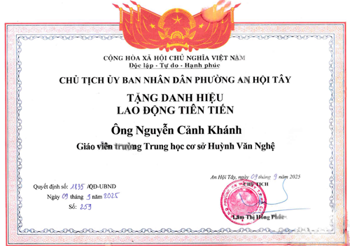 Thầy Nguyễn Cảnh Khánh - Giáo viên, được Chủ tịch Ủy ban nhân dân Phường An Hội Tây khen tặng danh hiệu  Lao động tiên tiến  theo Quyết định số 1835/QĐ-UBND ký ngày 09/09/2025