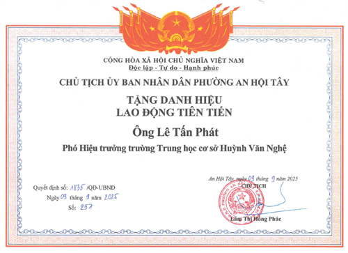 Thầy Lê Tấn Phát - Phó Hiệu trưởng, được Chủ tịch Ủy ban nhân dân Phường An Hội Tây tặng danh hiệu  Chiến sĩ thi đua cơ sở  theo Quyết định số 1835/QĐ-UBND ký ngày 09/09/2025