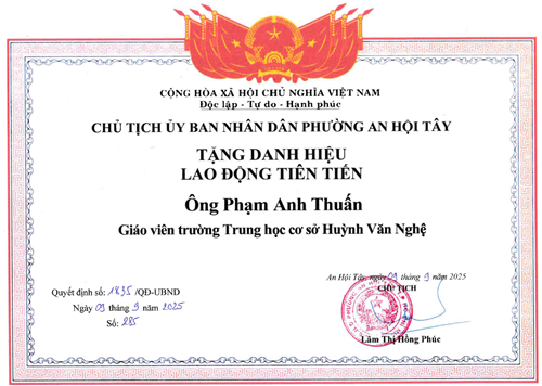 Thầy Phạm Anh Thuấn - Giáo viên, được Chủ tịch Ủy ban nhân dân Phường An Hội Tây khen tặng danh hiệu  Lao động tiên tiến  theo Quyết định số 1835/QĐ-UBND ký ngày 09/09/2025