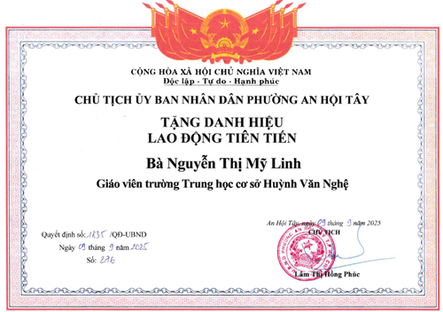 Cô Nguyễn Thị Mỹ Linh - Giáo viên, được Chủ tịch Ủy ban nhân dân Phường An Hội Tây khen tặng danh hiệu  Lao động tiên tiến  theo Quyết định số 1835/QĐ-UBND ký ngày 09/09/2025