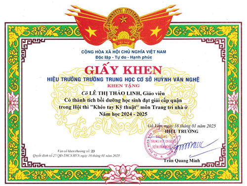 Cô Lê Thị Thảo Linh - Giáo viên, được Hiệu trưởng Trường Trung học cơ sở Huỳnh Văn Nghệ tặng giấy khen có thành tích bồi dưỡng học sinh đạt giải cấp quận trong Hội thi  Khéo tay kỹ thuật  môn Trang trí nhà ở năm học 2024-2025 theo Quyết định số: 27/QĐ-THCS.HVN ký ngày 16/01/2025