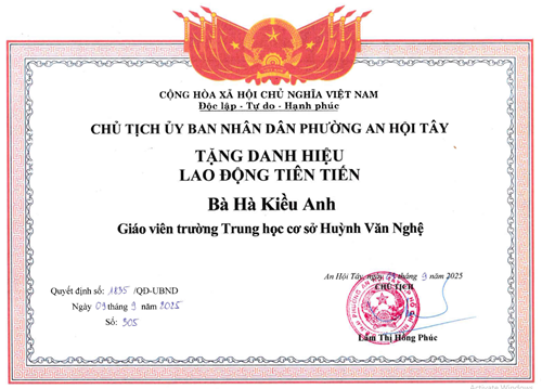 Cô Hà Kiều Anh - Giáo viên, được Chủ tịch Ủy ban nhân dân Phường An Hội Tây khen tặng danh hiệu  Lao động tiên tiến  theo Quyết định số 1835/QĐ-UBND ký ngày 09/09/2025