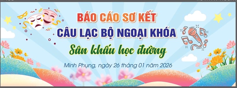 Báo cáo sơ kết câu lạc bộ ngoại khóa sân khấu học đường năm học 2025-2026