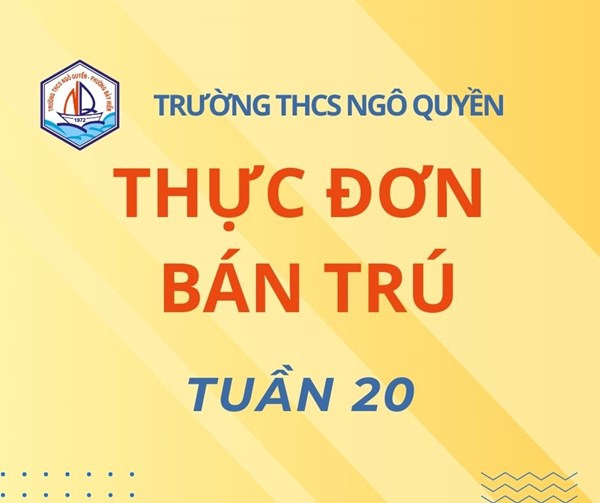 Thực đơn bán trú tuần 20