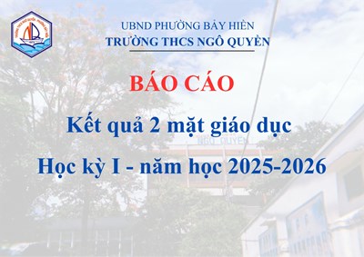 Báo cáo kết quả 2 mặt giáo dục Học kỳ 1 - năm học 2025-2026