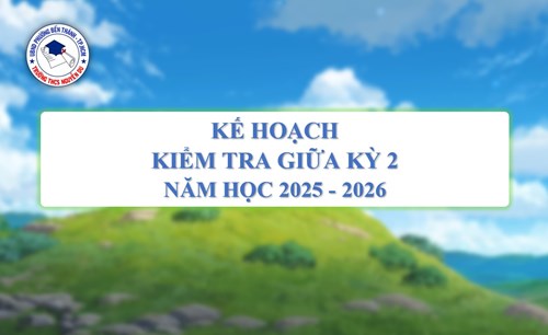 Kế hoạch kiểm tra giữa kỳ 2 - Năm học 2025-2026