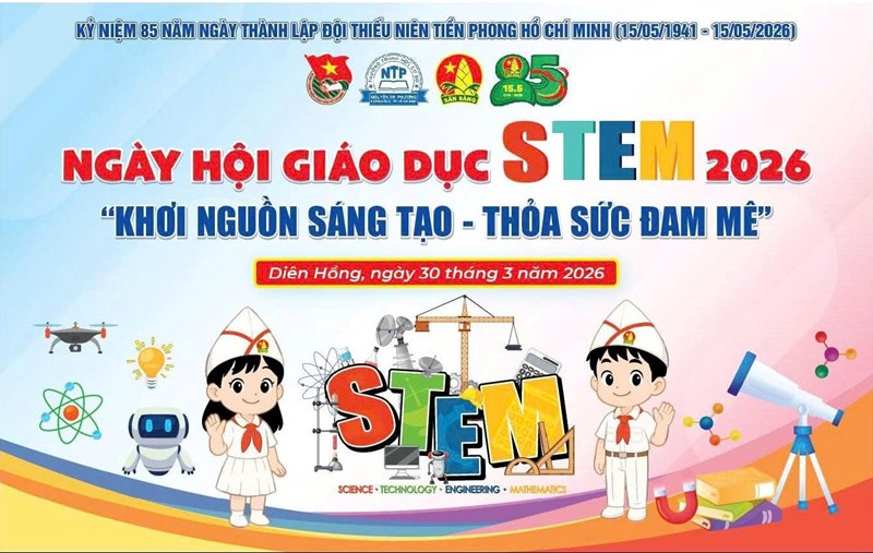 Ngày hội Giáo dục STEM 2026  KHƠI NGUỒN SÁNG TẠO - THỎA SỨC ĐAM MÊ 