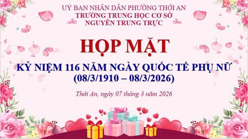 Công đoàn trường THCS Nguyễn Trung Trực tổ chức buổi họp mặt kỉ niệm 116 năm ngày Quốc tế Phụ nữ (8/3/1910 – 8/3/2026).