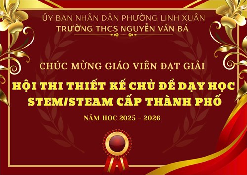 Vinh danh giáo viên đã đạt thành tích xuất sắc tại Hội thi Thiết kế chủ đề dạy học STEM/STEAM cấp Thành phố Hồ Chí Minh, năm học 2025–2026