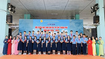 Lễ ra quân đội tuyển học sinh giỏi lớp 9 cấp Thành phố năm học 2025 – 2026.