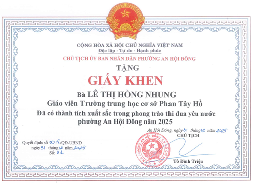 Chủ tịch Ủy Ban Nhân Dân phường An Hội Đông tặng GIẤY KHEN Bà Lê Thị Hồng Nhung – Giáo viên Trường Trung học cơ sở Phan Tây Hồ đã có thành tích xuất sắc trong phong trào thi đua yêu nước phường An Hội Đông năm 2025.