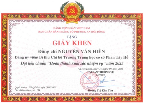 Ban chấp hành Đảng bộ phường An Hội Đông tặng GIẤY KHEN Đồng chí Nguyễn Văn Hiền – Đảng ủy viên/ Bí thư Chi bộ Trường Trung học cơ sở Phan Tây Hồ đạt tiêu chuẩn “Hoàn thành xuất sắc nhiệm vụ” năm 2025.