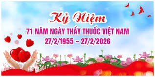 Kỷ niệm 71 năm ngày thầy thuốc việt nam (27/2/1955 - 27/2/2026)
