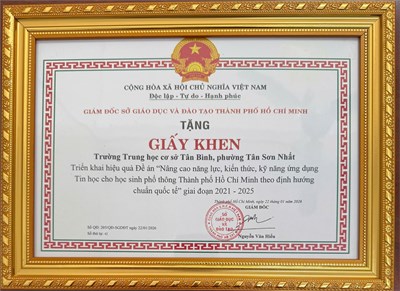 Trường THCS Tân Bình được nhận Giấy khen của Sở Giáo dục và Đào tạo Thành phố Hồ Chí Minh vì có thành tích Triển khai hiệu quả Đề án “Nâng cao năng lực, kiến thức, kỹ năng ứng dụng Tin học cho học sinh phổ thông Thành phố Hồ Chí Minh theo định hướng chuẩn quốc tế” giai đoạn 2021-2025