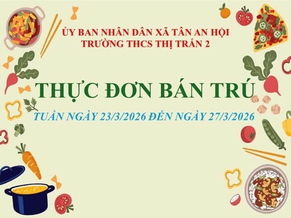 Thực đơn bán trú tuần 23/3/2026 đến 27/3/2026