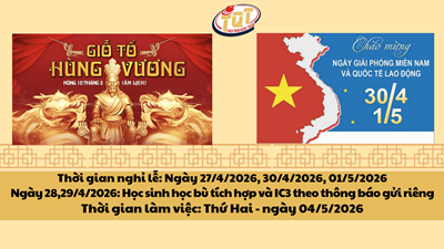Thông báo lịch nghỉ lễ Giỗ Tổ Hùng Vương, 30/4 và 1/5