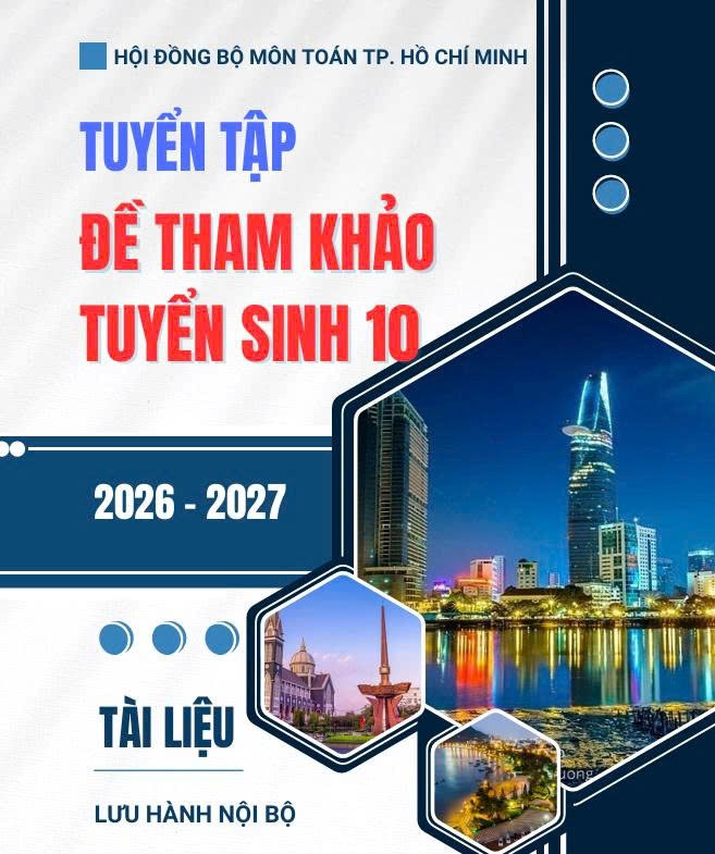 Tuyển tập đề tham khảo tuyển sinh 10 thành phố hồ chí minh năm học 2026-2027