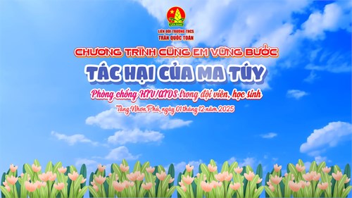 ✨ “cùng em vững bước” – hành trình nói không với tệ nạn
chuyên đề: tác hại của ma túy – phòng chống hiv/aids
trần quốc toản – bản lĩnh, hiểu biết, sống an toàn 💚💪