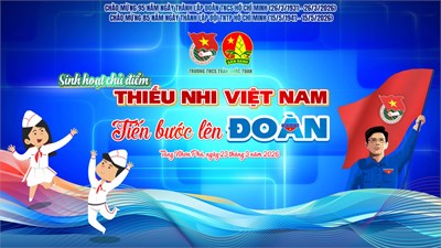 Sinh hoạt chủ điểm “thiếu nhi việt nam - tiến bước lên đoàn”