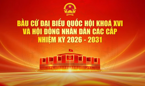 Tuyên truyền cuộc Bầu cử Đại biểu Quốc hội khóa XVI và Đại biểu Hội đồng Nhân dân các cấp Nhiệm kỳ 2026 - 2031