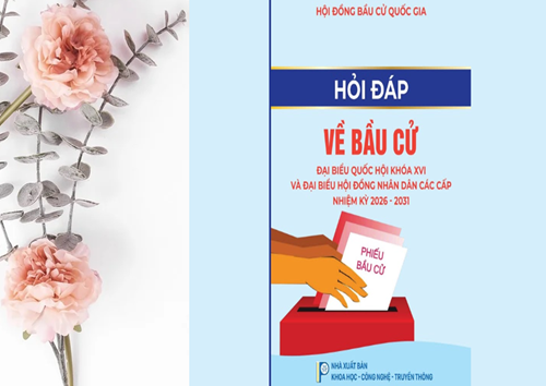 Về tài liệu hỏi đáp Bầu cử đại biểu Quốc hội khóa XVI và đại biểu Hội đồng nhân dân các cấp nhiệm kỳ 2026 - 2031