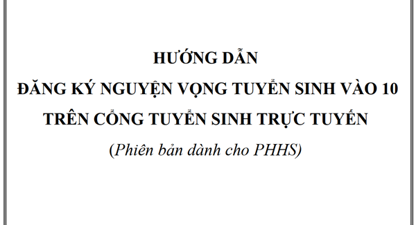 Hướng dẫn đăng ký nguyện vọng tuyển sinh vào lớp 10 trên cổng tuyển sinh trực tuyến