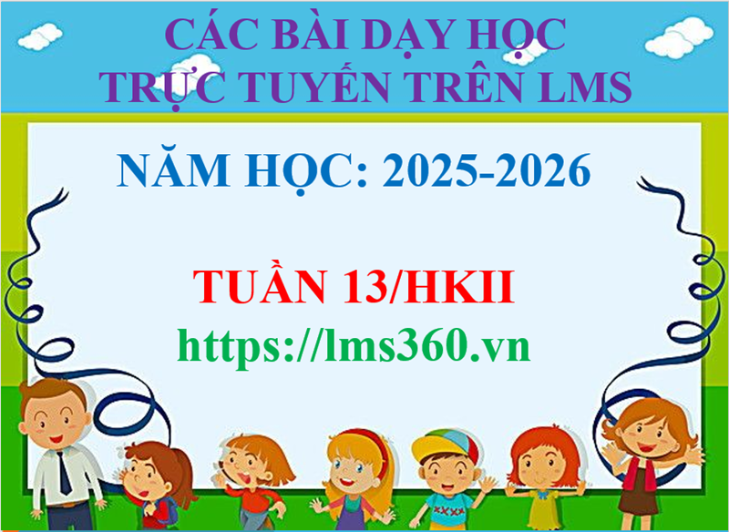 Các bài học trực tuyến trên hệ thống LMS Tuần 13/HK2